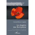 Le chagrin des Européens: La vie quotidienne d'une famille bruxelloise entre invasions et résistances