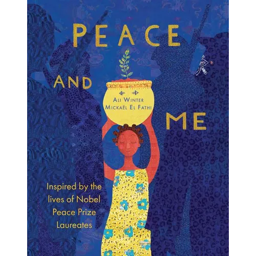 Peace and Me: Inspired by the Lives of Nobel Peace Prize Laureates
