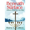 Beneath the Surface, Reclaiming the Old Testament for Today's Christians