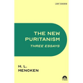 The New Puritanism: Three Essays