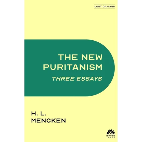 The New Puritanism: Three Essays
