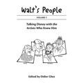 Walt's People Volume 1: Talking Disney With The Artists Who Knew Him
