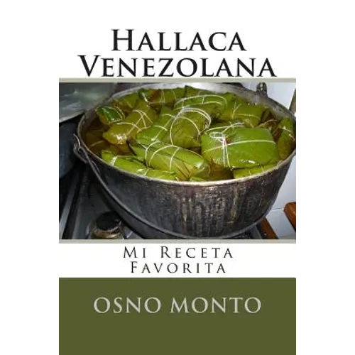 Hallaca Venezolana: Mi Receta Favorita