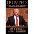 Trumped!: The Inside Story of the Real Donald Trump-His Cunning Rise and Spectacular Fall