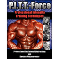 PITT-Force Professional Intensity Training Techniques: Professionelles Intensitätstraining von Karsten Pfützenreuter