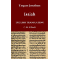 Targum Jonathan of the Prophet Isaiah in English Translation: With an introduction and footnotes explaining important words and phrases in the Aramaic