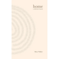 Home: Poems for becoming who you are and releasing who you're not
