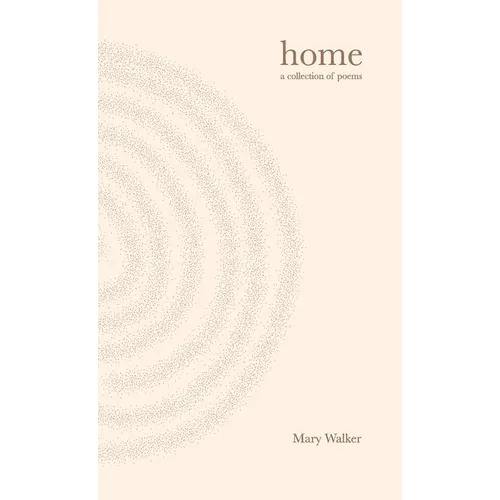 Home: Poems for becoming who you are and releasing who you're not