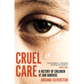 Cruel Care: A History of Children at Our Borders