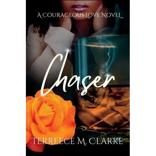 Chaser: A Courageous Love Novel