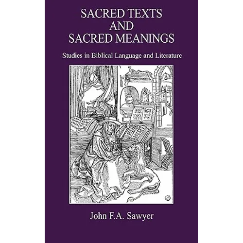 Sacred Texts and Sacred Meanings: Studies in Biblical Language and Literature