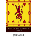 History of the Scottish Nation: Volume III: From Union of Scots and Picts, A.D. 843, to Death of Alexander III, A.D. 1286