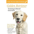 Golden Retriever Training & Breed Overview: How to Understand & Train your Golden, by using Positive Modern Techniques
