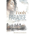 Fools' Paradise: Paradise is a Comfort to a Fool
