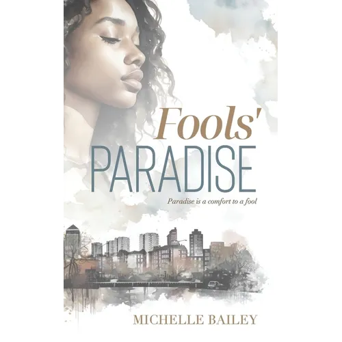Fools' Paradise: Paradise is a Comfort to a Fool