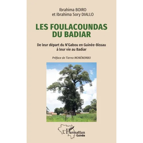Les Foulacoundas du Badiar: De leur départ du N'Gabou en Guinée-Bissau à leur vie au Badiar