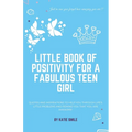 Little Book of Positivity for a Fabulous Teen Girl