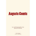 Auguste Comte: le philosophe du positivisme