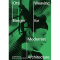 Otti Berger: Weaving for Modernist Architecture