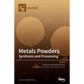 Metals Powders: Synthesis and Processing