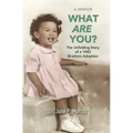What Are You? The Unfolding Story of a 1943 Bi-ethnic Adoption