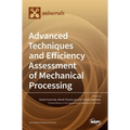 Advanced Techniques and Efficiency Assessment of Mechanical Processing