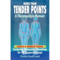 More Than Tender Points: A Fibromyalgia Memoir Featuring Discussion Questions for FM Support Groups