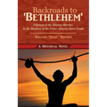 Backroads to 'Bethlehem': Odysseys of the Maroon Warrior, in the Shadows of the Trans-Atlantic Slave Trade