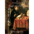 The Confessions of Saint Augustine: An autobiographical work of 13 books by Augustine of Hippo about his conversion to Christianity
