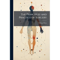 The Principles and Practice of Surgery