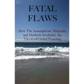 Fatal Flaws: How The Assumptions, Materials, and Methods Invalidate The Theory of Global Warming