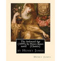 The Awkward Age (1899), by Henry James Novel (Oxford World's Classics)