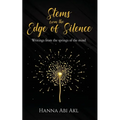 Stems from the Edge of Silence: Writings from the springs of the mind