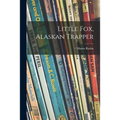 Little Fox, Alaskan Trapper