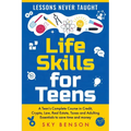 Life Skills for Teens - Lessons Never Taught