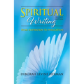 Spiritual Writing from Inspiration to Publication 2nd Ed