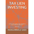 Tax Lien Investing: Guide to Becoming a Millionaire in Real Estate Tax Lien Sale