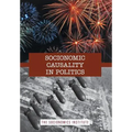 Socionomic Causality in Politics: How Social Mood Influences Everything from Elections to Geopolitics