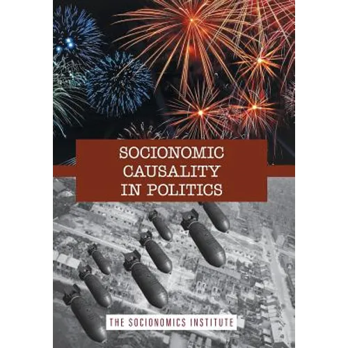 Socionomic Causality in Politics: How Social Mood Influences Everything from Elections to Geopolitics