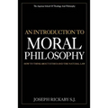 An Introduction To Moral Philosophy: How To Think About Ethics And The Natural Law