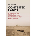 Contested Lands: A History of the Middle East from the First World War to the Present