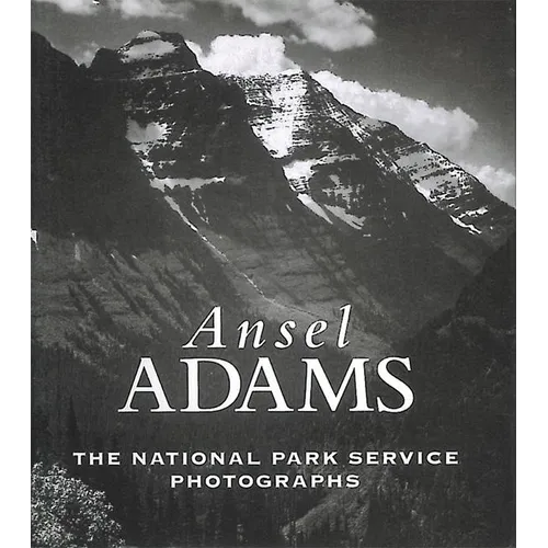 Ansel Adams: The National Parks Service Photographs