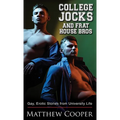 College Jocks and Frat House Bros: Gay, Erotic Stories from University Life