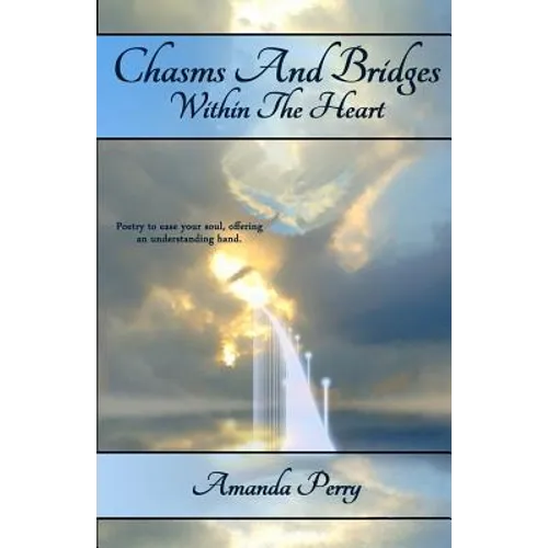 Chasms And Bridges Within The Heart