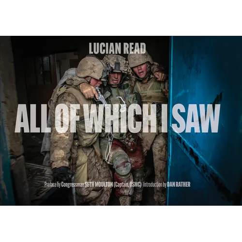 All of Which I Saw: With the US Marine Corps in Iraq