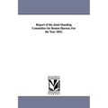 Report of the Joint Standing Committee On Boston Harnor, For the Year 1852.