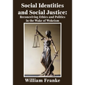 Social Identities and Social Justice: Reconceiving Ethics and Politics in the Wake of Wokeism