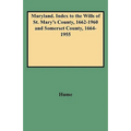 Maryland. Index to the Wills of St. Mary's County, 1662-1960 and Somerset County, 1664-1955