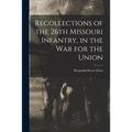 Recollections of the 26th Missouri Infantry, in the War for the Union