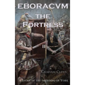 Eboracvm: The Fortress